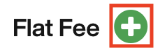 Flat Fee - plus button