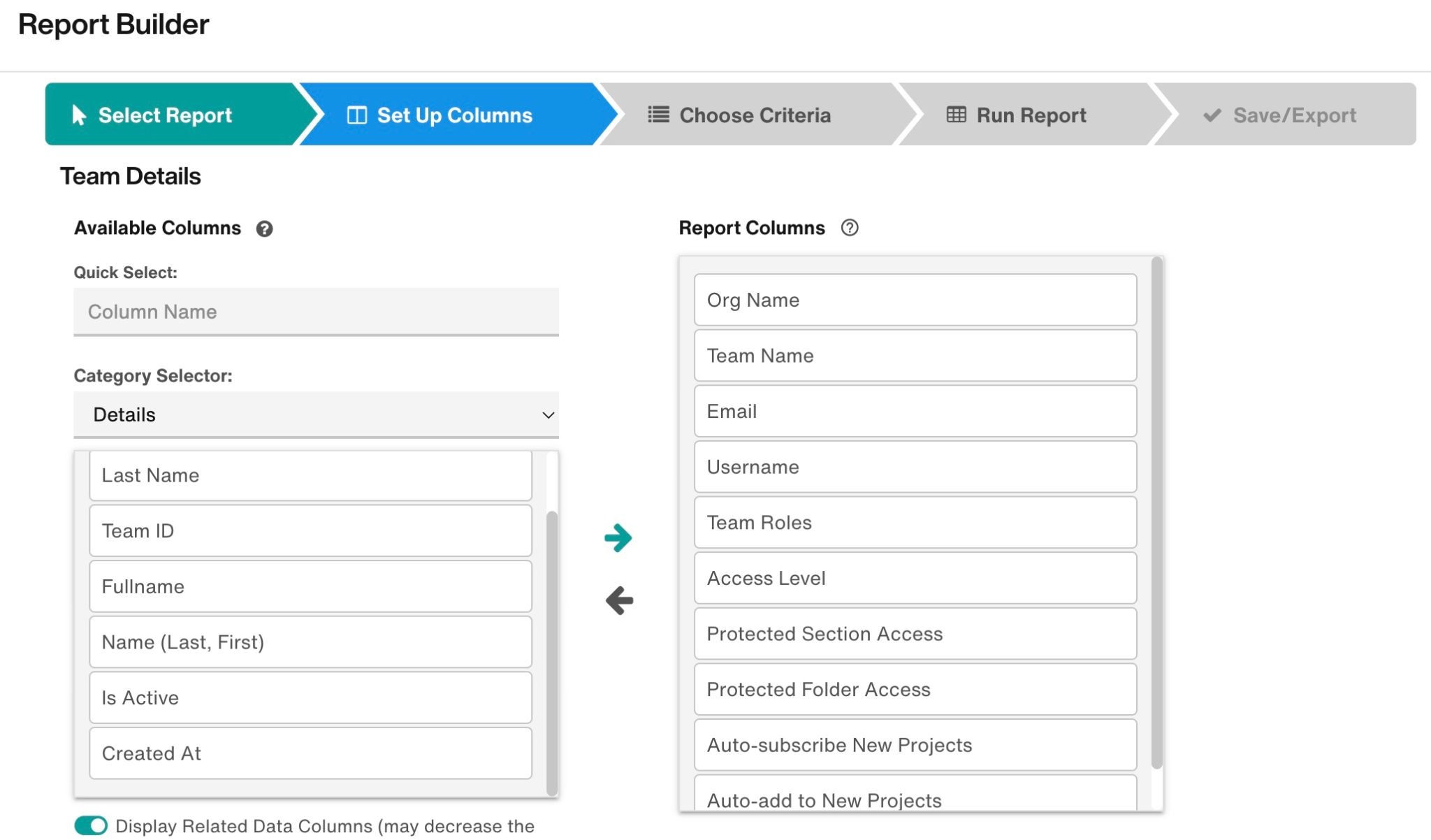 In the Report Builder, user is setting up columns for the Team Details report